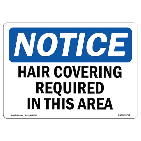 OSHA Notice Sign, NOTICE Hair Covering Required In This Area, 14in X 10in Rigid Plastic
